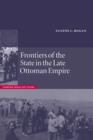 Image for Frontiers of the state in the late Ottoman Empire  : Transjordan, 1850-1921