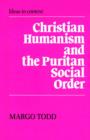 Image for Christian Humanism and the Puritan Social Order