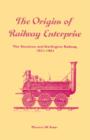 Image for The Origins of Railway Enterprise