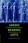 Image for Greeks bearing gifts  : the public use of private relationships in the Greek world, 435-323 BC