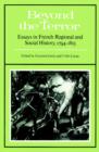 Image for Beyond the terror  : essays in French regional and social history 1794-1815
