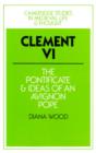 Image for Clement VI  : the pontificate and ideas of an Avignon pope