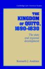 Image for The Kingdom of Quito, 1690–1830