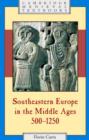 Image for Southeastern Europe in the Middle Ages, 500–1250