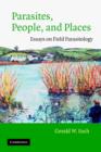 Image for Parasites, people, and places  : essays on field parasitology