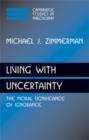 Image for Living with uncertainty  : the moral significance of ignorance