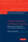 Image for Creditor protection in private companies  : Anglo-German perspectives for a European legal discourse