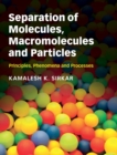 Image for Separation of Molecules, Macromolecules and Particles