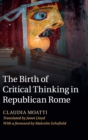Image for The Birth of Critical Thinking in Republican Rome