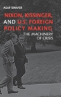 Image for Nixon, Kissinger, and US Foreign Policy Making
