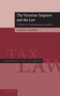 Image for The Victorian taxpayer and the law  : a study in constitutional conflict