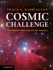 Image for Cosmic challenge  : the ultimate observing list for amateurs