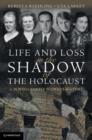Image for Life and loss in the shadow of the Holocaust  : a Jewish family&#39;s untold story