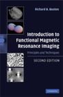 Image for An introduction to functional magnetic resonance imaging  : principles and techniques