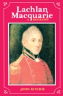 Image for Lachlan Macquarie : A Biography