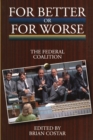 Image for For Better Or For Worse : The Federal Coalition