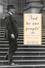 Image for And be One People : Alfred Deakin&#39;s Federal Story
