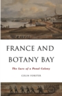 Image for France And Botany Bay : The Lure of a Penal Colony