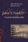 Image for John Croaker : Convict Embezzler