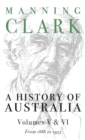 Image for A History Of Australia (Volumes 5 &amp; 6)