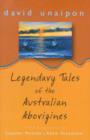 Image for Legendary Tales of the Australian Aborigines