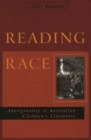 Image for Reading Race : Aboriginality in Australian Children&#39;s Literature