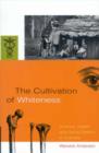 Image for The Cultivation of Whiteness