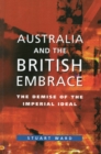 Image for Australia And The British Embrace : The Demise of the Imperial Ideal