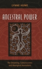Image for Ancestral power  : the Dreaming, consciousness and Aboriginal Australians