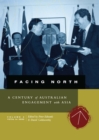 Image for Facing north  : a century of Australian engagement with AsiaVol. 2: 1970s to 2000