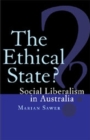 Image for The Ethical State? : Social Liberalism In Australia