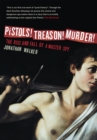 Image for Pistols! Treason! Murder!