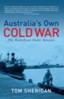Image for Australia&#39;s Own Cold War : The Waterfront Under Menzies