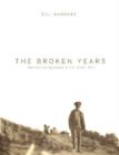 Image for The broken years  : Australian soldiers in the Great War
