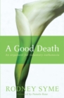 Image for A Good Death : An Argument For Voluntary Euthanasia
