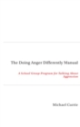 Image for The Doing Anger Differently Manual : A School Group Program for Talking About Aggression