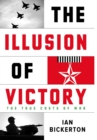 Image for The illusion of victory  : the true cost of war