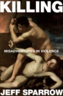 Image for Killing : Misadventures In Violence