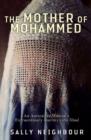 Image for The Mother of Mohammed : An Australian Woman&#39;s Extraordinary Journey into Jihad