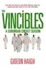 Image for The Vincibles : A Suburban Cricket Season