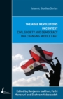 Image for The Arab revolutions in context  : civil society and democracy in a changing Middle East