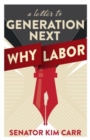 Image for Letter to Generation Next : Why Labor, A