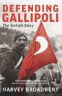 Image for Defending Gallipoli : The Turkish Story