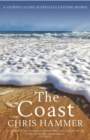 Image for The Coast : A Journey Along Australia&#39;s Eastern Shores