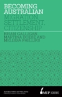 Image for Becoming Australian  : migration, settlement, citizenship