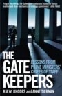 Image for The Gatekeepers : Lessons from prime ministers&#39; chiefs of staff
