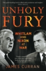 Image for Unholy Fury : Whitlam and Nixon at War