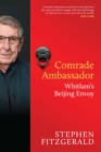 Image for Comrade Ambassador : Whitlam&#39;s Beijing Envoy