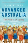 Image for Advanced Australia : The Politics of Ageing