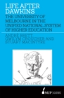 Image for Life after Dawkins  : the University of Melbourne in the Unified National System of Higher Education 1988-96